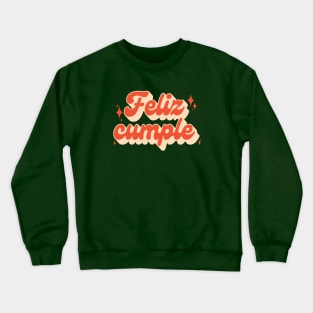 Spanish Feliz Cumple Typography Crewneck Sweatshirt